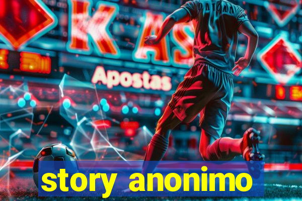 story anonimo